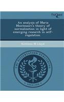 An Analysis of Maria Montessori's Theory of Normalization in Light of Emerging Research in Self-Regulation