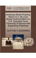 American Street Flushing Mach Co V. St Louis Street Flushing Mach Co U.S. Supreme Court Transcript of Record with Supporting Pleadings