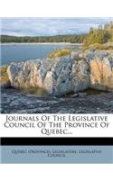 Journals of the Legislative Council of the Province of Quebec...