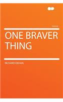 One Braver Thing: (English)