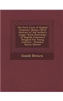 The First Lines of English Grammar: Being a Brief Abstract of the Author's Larger Work [Institutes of English Grammer] Designed for Young Learners - P