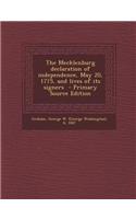 The Mecklenburg Declaration of Independence, May 20, 1775, and Lives of Its Signers