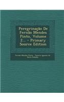 Peregrinacao de Fernao Mendes Pinto, Volume 2...