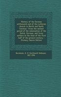 History of the German Settlements and of the Lutheran Church in North and South Carolina: From the Earliest Period of the Colonization of the Dutch, German, and Swiss Settlers to the Close of the First Half of the Present Century
