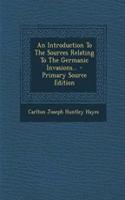 An Introduction to the Sources Relating to the Germanic Invasions...
