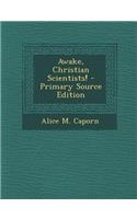 Awake, Christian Scientists! - Primary Source Edition