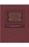 An Account of the Birds and Mammals of the San Jacinto Area of Southern California with Remarks Upon the Behavior of Geographic Races on the Margins o