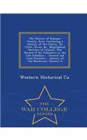 The History of Dubuque County, Iowa, Containing a History of the County, Its Cities, Towns, &C., Biographical Sketches of Citizens, War Record of Its Volunteers in the Late Rebellion ... General and Local Statistics ... History of the Northwest, Hi