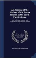 Account of the Natives of the Tonga Islands in the South Pacific Ocean