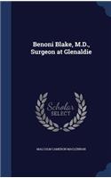 Benoni Blake, M.D., Surgeon at Glenaldie