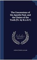 Concessions of the Apostle Paul, and the Claims of the Truth [Tr. by K.L.D.F.]