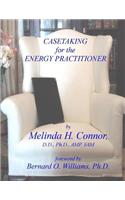 Case Taking for the Energy Practitioner