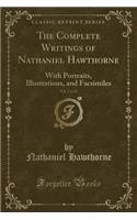 The Complete Writings of Nathaniel Hawthorne, Vol. 2 of 22: With Portraits, Illustrations, and Facsimiles (Classic Reprint)