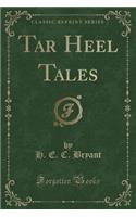Tar Heel Tales (Classic Reprint)