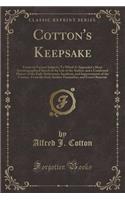 Cotton's Keepsake: Poems on Various Subjects; To Which Is Appended a Short Autobiographical Sketch of the Life of the Author, and a Condensed History of the Early Settlements, Incidents, and Improvements of the Country, from the Early Settlers Them