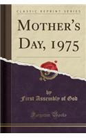 Mother's Day, 1975 (Classic Reprint)