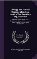 Geology and Mineral Deposits of an Area North of San Francisco Bay, California