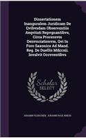 Dissertationem Inauguralem Juridicam de Qvibvsdam Observantiis Aeqvitati Repvgnantibvs, Circa Processvm Denvnciationvm, Qvi in Foro Saxonico Ad Mand. Reg. de Duellis MDCCXII. Invalvit Occvrentibvs