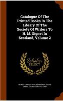 Catalogue Of The Printed Books In The Library Of The Society Of Writers To H. M. Signet In Scotland, Volume 2