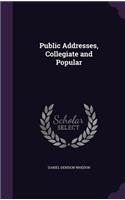Public Addresses, Collegiate and Popular