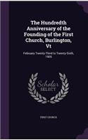 Hundredth Anniversary of the Founding of the First Church, Burlington, Vt