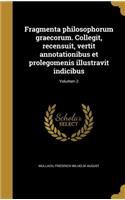 Fragmenta philosophorum graecorum. Collegit, recensuit, vertit annotationibus et prolegomenis illustravit indicibus; Volumen 2