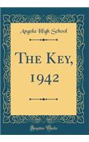 The Key, 1942 (Classic Reprint)