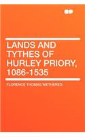 Lands and Tythes of Hurley Priory, 1086-1535