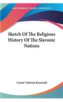 Sketch Of The Religious History Of The Slavonic Nations