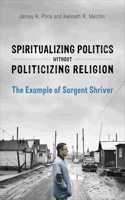 Spiritualizing Politics without Politicizing Religion