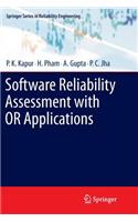 Software Reliability Assessment with or Applications
