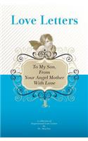 To My Son, From Your Angel Mother With Love: A Collection Of Inspirational Love Letters(English)
