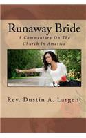 Runaway Bride: A Commentary on the Church in America