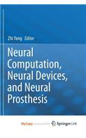 Neural Computation, Neural Devices, and Neural Prosthesis