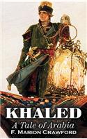 Khaled, a Tale of Arabia by F. Marion Crawford, Fiction, Fantasy, Classics, Horror