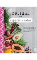 Cocinar Con Superalimentos: (Healthy Kitchen)