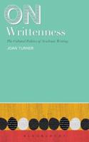 On Writtenness: The Cultural Politics of Academic Writing: The Cultural Politics of Academic Writing