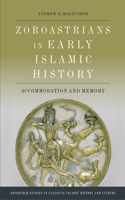 Zoroastrians in Early Islamic History