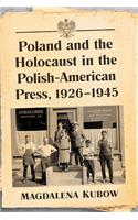 Poland and the Holocaust in the Polish-American Press, 1926-1945