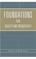 Foundations for Quality and Productivity