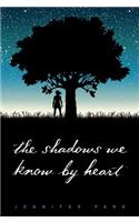 Shadows We Know by Heart