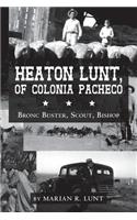 Heaton Lunt, Of Colonia Pacheco