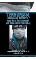 Terrorism, Homeland Security, and Risk Assessment Via Research Proposal (3rd Ed.)