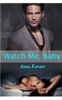 Watch Me, Baby