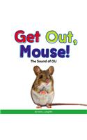 Get Out, Mouse!: The Sound of Ou(Vowel Blends)