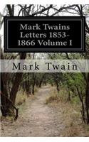 Mark Twains Letters 1853-1866 Volume I