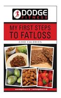 My First Steps To Fatloss 2200 calories