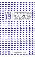 Book 15 - Inverted Triangle Body Shape with a Short-Waistplacement
