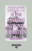 Ghosts of the Canadian National Exhibition