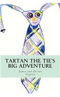 Tartan the Tie's Big Adventure